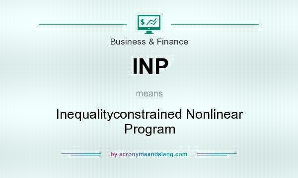 What does INP mean? It stands for Inequalityconstrained Nonlinear Program