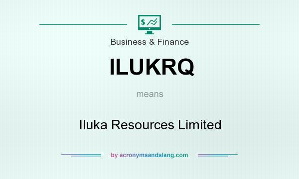 What does ILUKRQ mean? It stands for Iluka Resources Limited