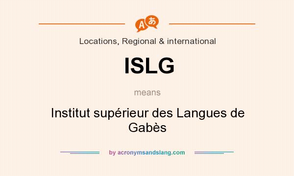 What does ISLG mean? It stands for Institut supérieur des Langues de Gabès
