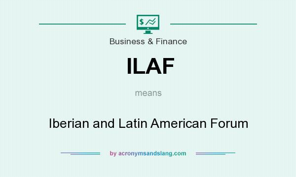 What does ILAF mean? It stands for Iberian and Latin American Forum