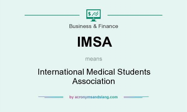 What does IMSA mean? It stands for International Medical Students Association
