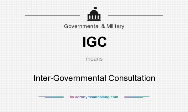 What does IGC mean? It stands for Inter-Governmental Consultation