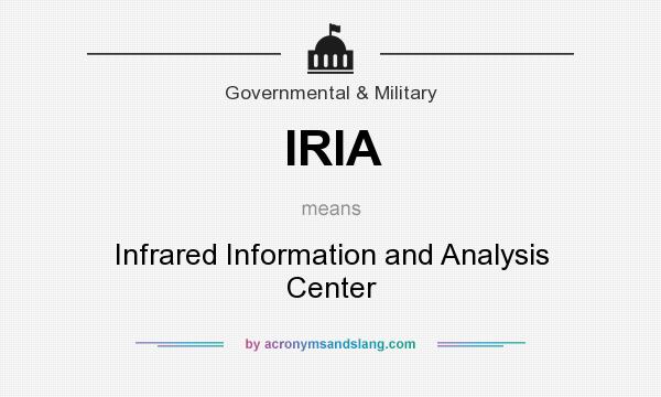 What does IRIA mean? It stands for Infrared Information and Analysis Center