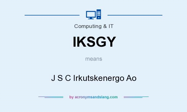 What does IKSGY mean? It stands for J S C Irkutskenergo Ao