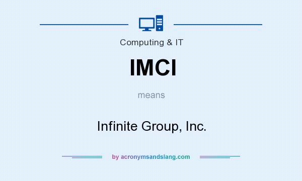 What does IMCI mean? It stands for Infinite Group, Inc.