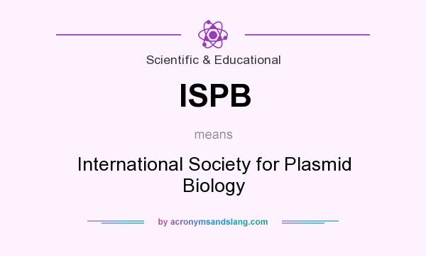 What does ISPB mean? It stands for International Society for Plasmid Biology