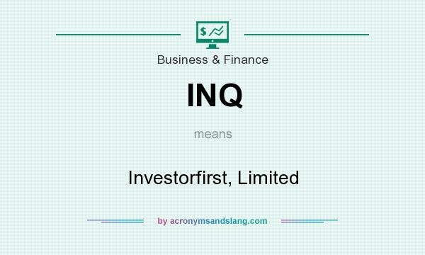 What does INQ mean? It stands for Investorfirst, Limited