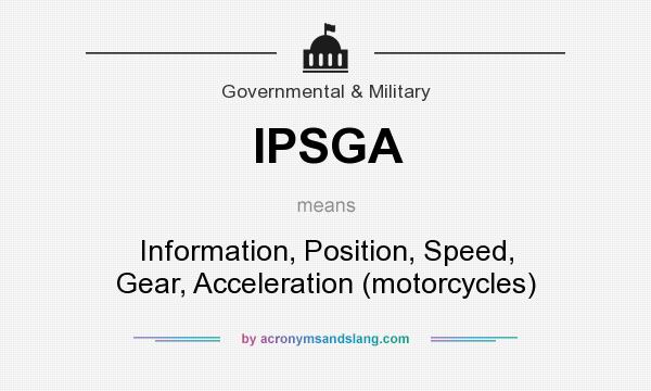 What does IPSGA mean? It stands for Information, Position, Speed, Gear, Acceleration (motorcycles)