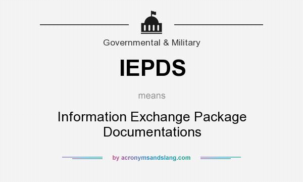 What does IEPDS mean? It stands for Information Exchange Package Documentations