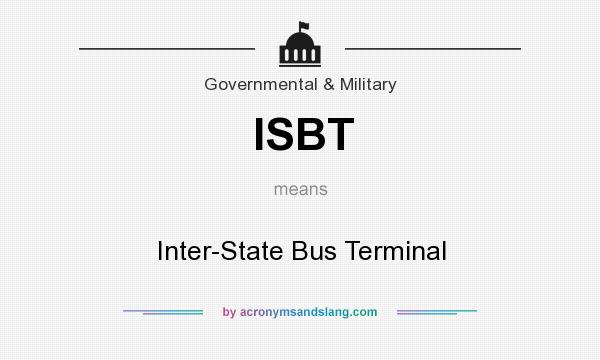 What does ISBT mean? It stands for Inter-State Bus Terminal