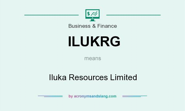 What does ILUKRG mean? It stands for Iluka Resources Limited
