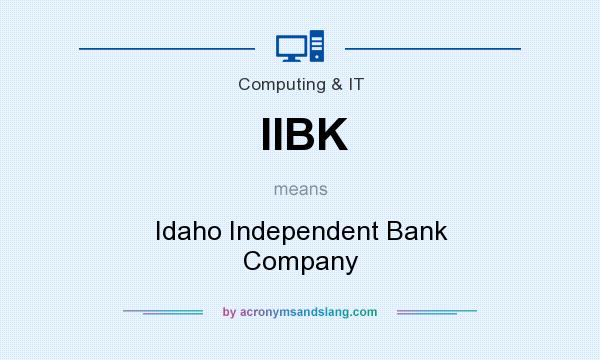What does IIBK mean? It stands for Idaho Independent Bank Company
