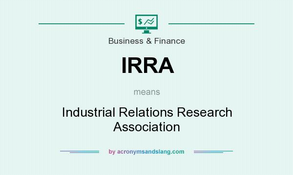 What does IRRA mean? It stands for Industrial Relations Research Association