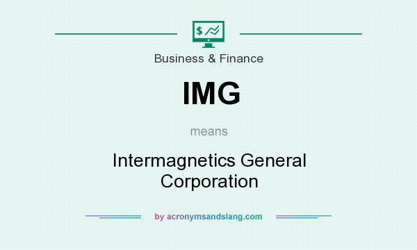 What does IMG mean? It stands for Intermagnetics General Corporation