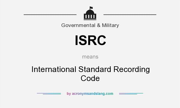 What does ISRC mean? It stands for International Standard Recording Code
