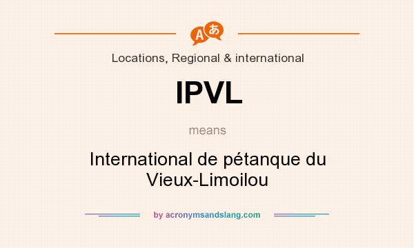What does IPVL mean? It stands for International de pétanque du Vieux-Limoilou
