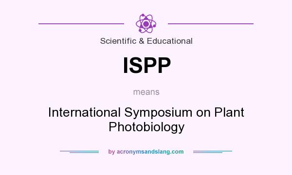 What does ISPP mean? It stands for International Symposium on Plant Photobiology