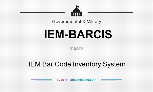What does IEM-BARCIS mean? It stands for IEM Bar Code Inventory System