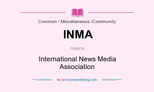 What does INMA mean? It stands for International News Media Association