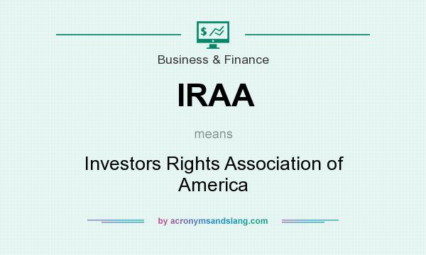 What does IRAA mean? It stands for Investors Rights Association of America