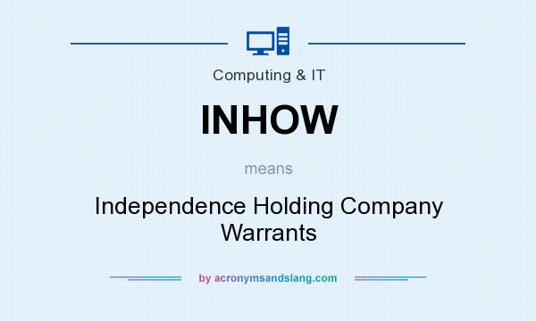 What does INHOW mean? It stands for Independence Holding Company Warrants