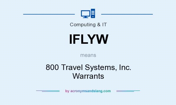 What does IFLYW mean? It stands for 800 Travel Systems, Inc. Warrants