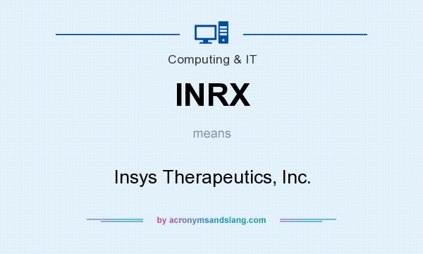 What does INRX mean? It stands for Insys Therapeutics, Inc.