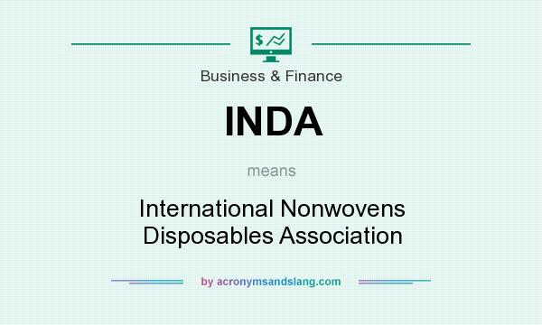 What does INDA mean? It stands for International Nonwovens Disposables Association