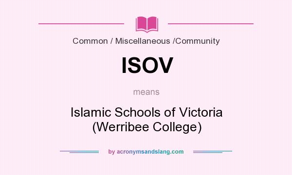 What does ISOV mean? It stands for Islamic Schools of Victoria (Werribee College)