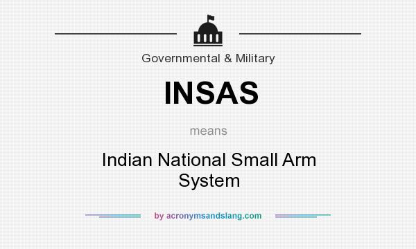What does INSAS mean? It stands for Indian National Small Arm System