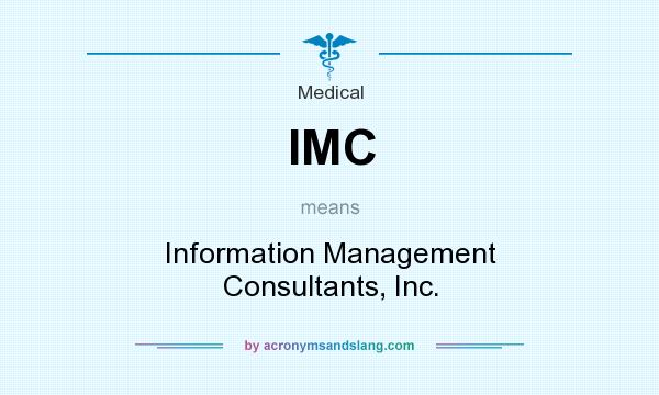 What does IMC mean? It stands for Information Management Consultants, Inc.