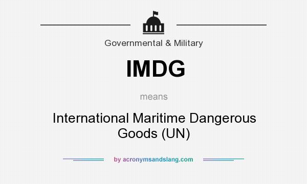 What does IMDG mean? It stands for International Maritime Dangerous Goods (UN)