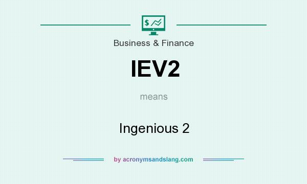 What does IEV2 mean? It stands for Ingenious 2