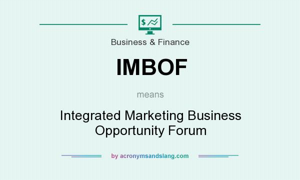 What does IMBOF mean? It stands for Integrated Marketing Business Opportunity Forum