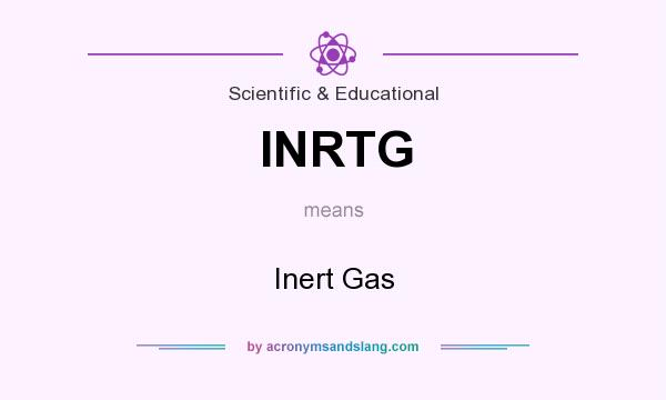 What does INRTG mean? It stands for Inert Gas