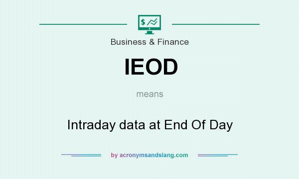 What does IEOD mean? It stands for Intraday data at End Of Day