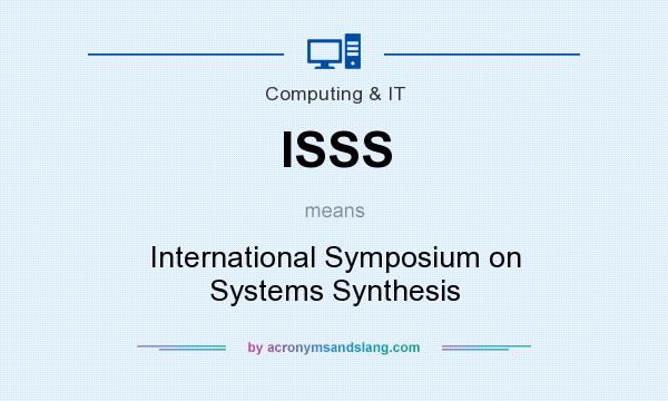 What does ISSS mean? It stands for International Symposium on Systems Synthesis