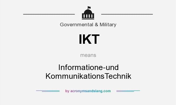 What does IKT mean? It stands for Informatione-und KommunikationsTechnik