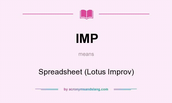 What does IMP mean? It stands for Spreadsheet (Lotus Improv)
