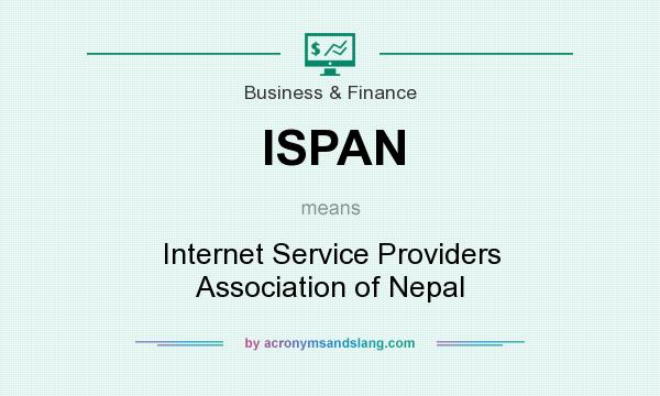 What does ISPAN mean? It stands for Internet Service Providers Association of Nepal