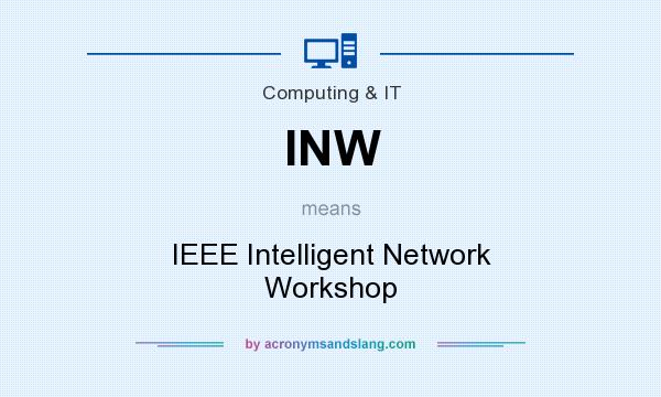 What does INW mean? It stands for IEEE Intelligent Network Workshop