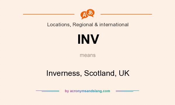 What does INV mean? It stands for Inverness, Scotland, UK