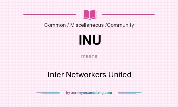What does INU mean? It stands for Inter Networkers United