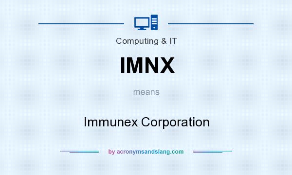 What does IMNX mean? It stands for Immunex Corporation