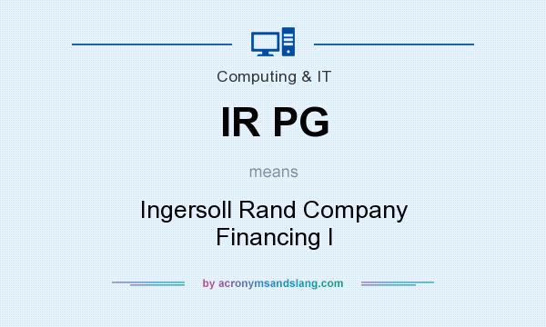 What does IR PG mean? It stands for Ingersoll Rand Company Financing I