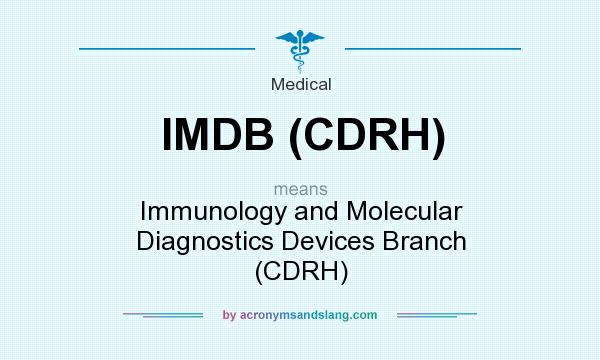 What does IMDB (CDRH) mean? It stands for Immunology and Molecular Diagnostics Devices Branch (CDRH)