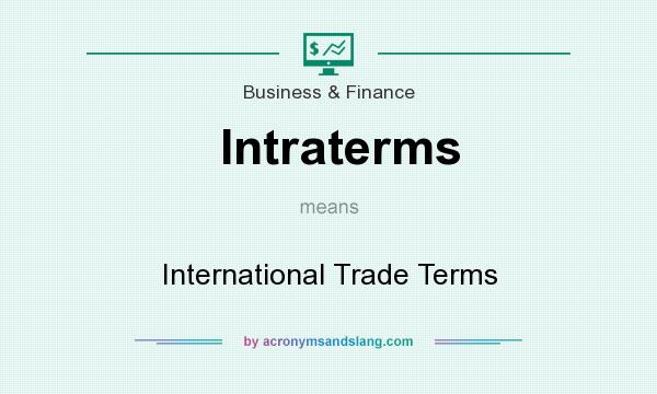 What does Intraterms mean? It stands for International Trade Terms