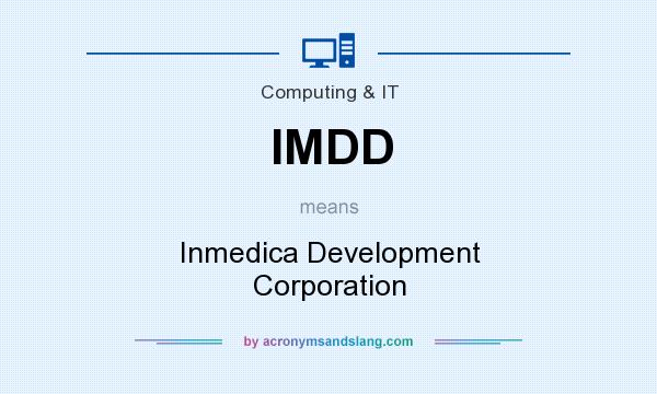 What does IMDD mean? It stands for Inmedica Development Corporation
