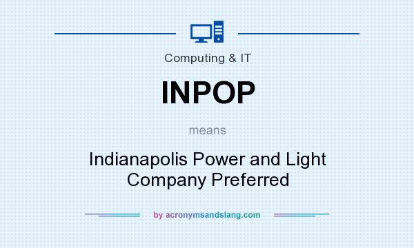 What does INPOP mean? It stands for Indianapolis Power and Light Company Preferred