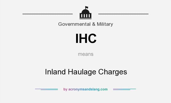 What does IHC mean? It stands for Inland Haulage Charges